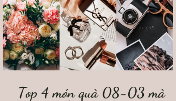 Top 4 món quà 08-03 mà các bạn nữ sẽ mê