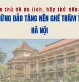 Những bảo tàng nên ghé thăm ở Hà Nội để bạn thêm yêu đất nước mình